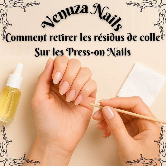 Comment retirer les résidus de colle sur vos Press-On Nails